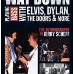 Way Down- Playing Bass with Elvis, Dylan, the Doors, and More