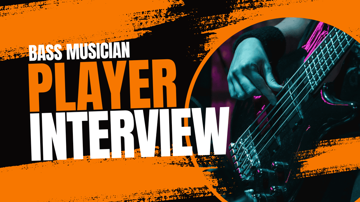 Bass Player INTERVIEW