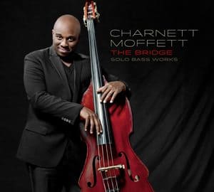 Charnett Moffett Releases First Solo Bass Project, THE BRIDGE