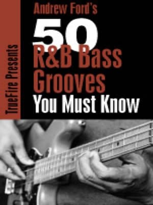 Andrew Ford’s 50 R&B Bass Grooves You Must Know