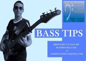Bass Tips Brought to You by BassBooks.com and & JaimeDavidVazquez.com