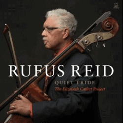 Rufus Reid Releases Quiet Pride, a Tribute to the Life and Work of Elizabeth Catlett