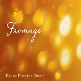 Randy Hoexter - Fromage, Review by B.A. Johnson