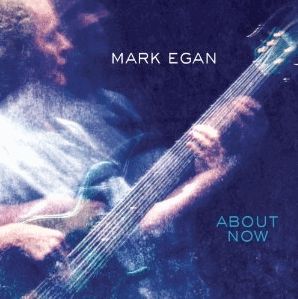 Mark Egan - About Now