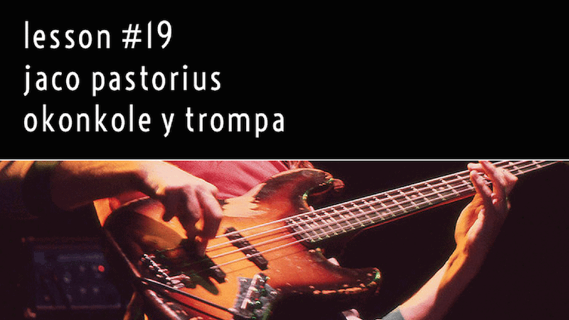 Bass Line From Jaco Pastorius' Okonkole Y Trompa