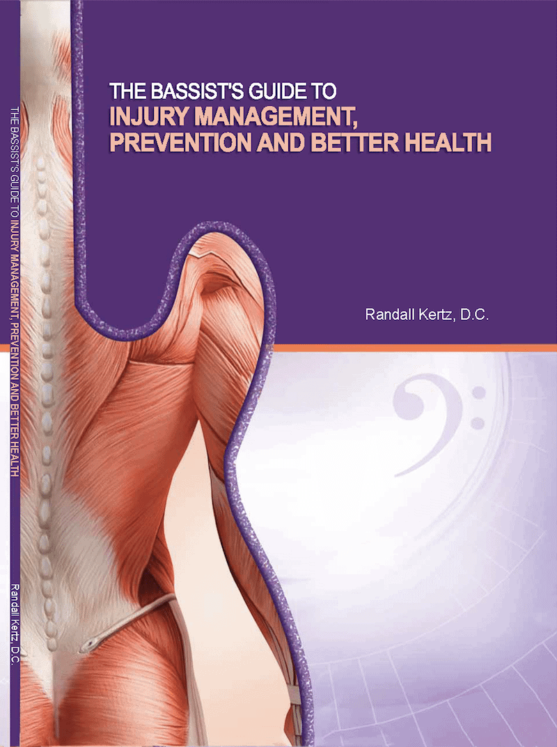 The Bassist's Guide to Injury Management, Prevention and Better Health by Dr. Randall Kertz