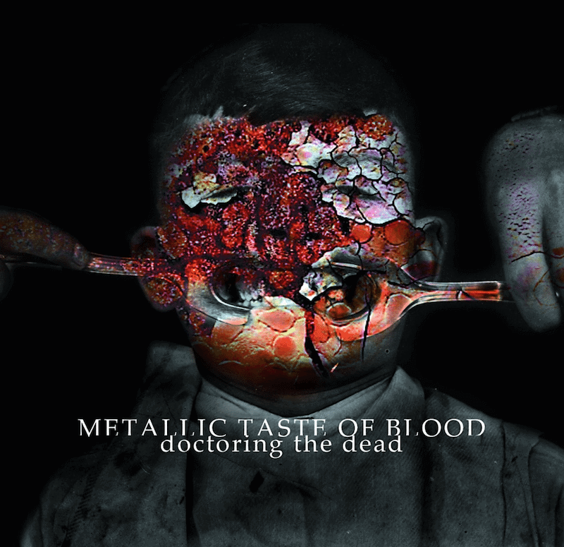 Metallic Taste of Blood -“Doctoring the Dead