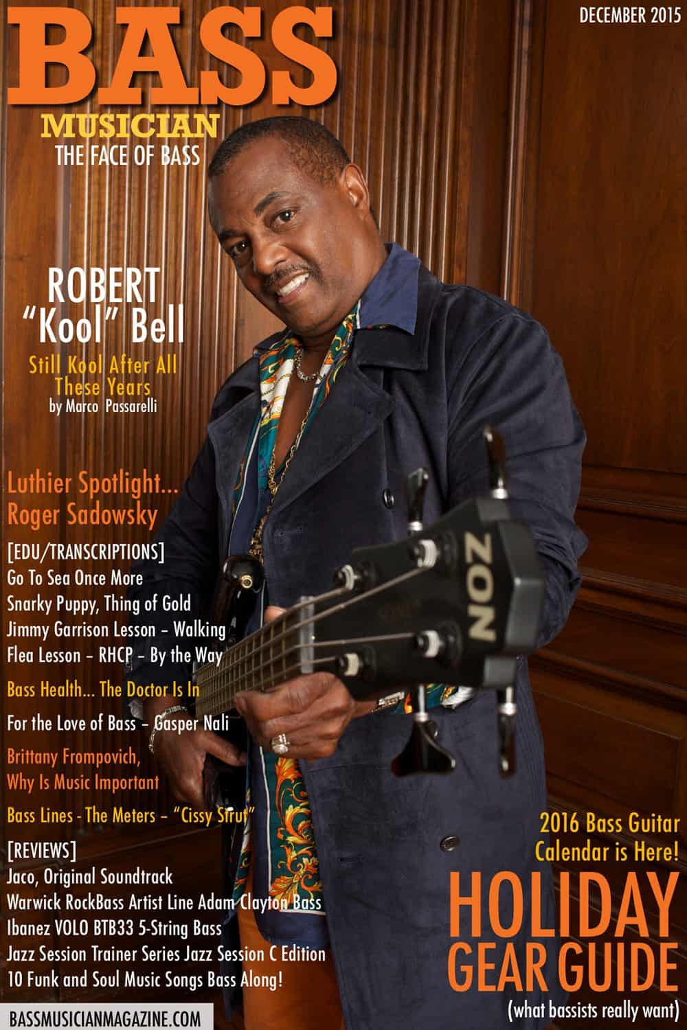 Robert Kool Bell, Still Kool After All These Years – Bass Musician Magazine, December 2015 Issue