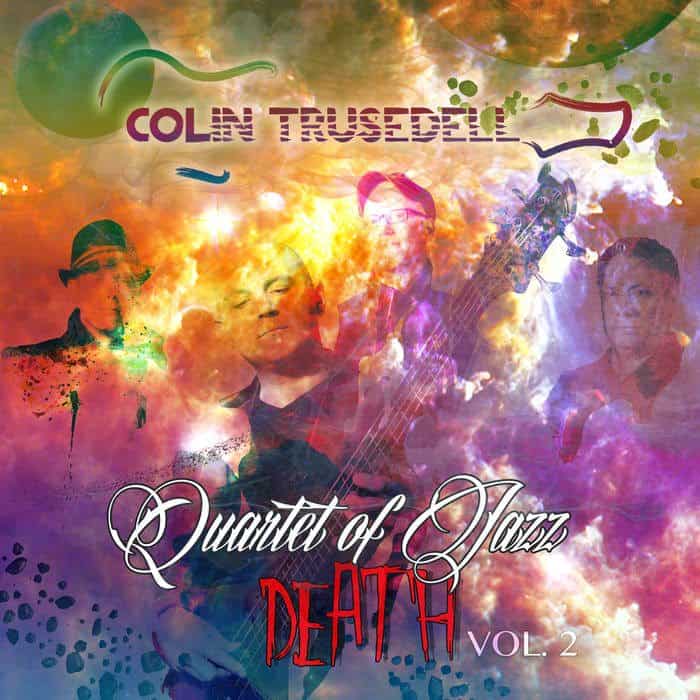 Colin Trusedell - Quartet of Jazz Death Vol 2