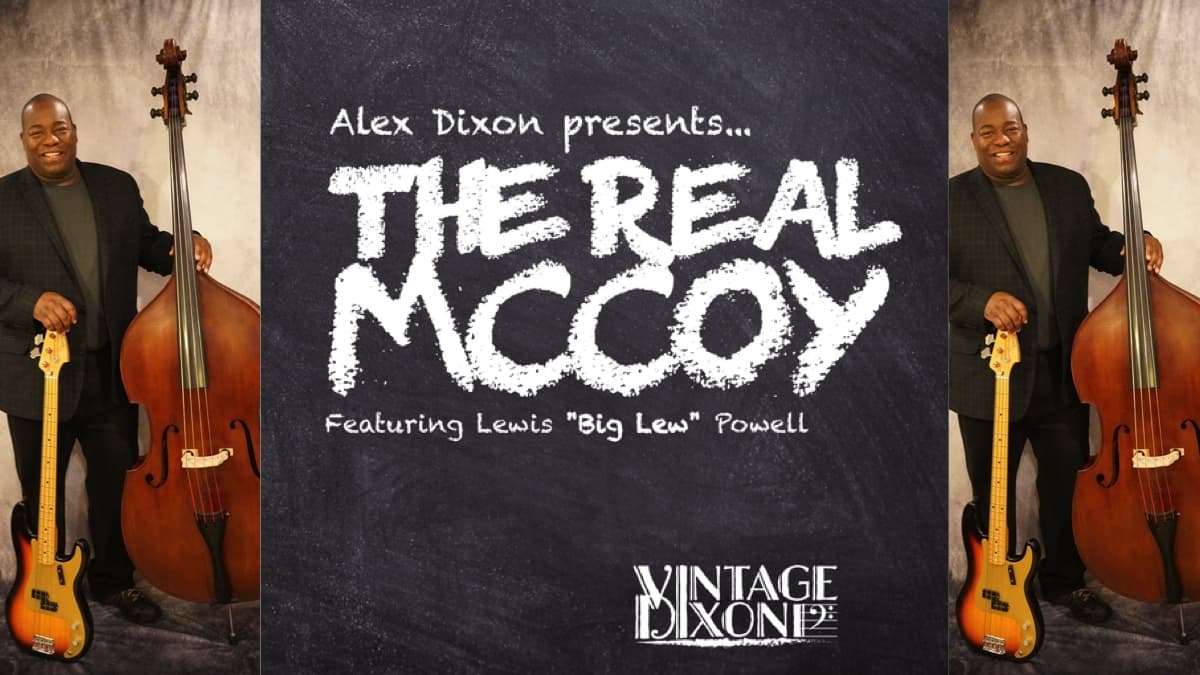 Bassist Alex Dixon Returns to the Roots with The Real McCoy