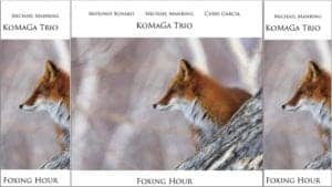 Review- Komanga Trio, Foxing Hour