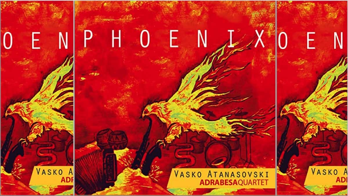 Review- Vasko Atanasovski Adrabesa Quartet, Phoenix