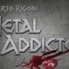 Alberto Rigoni Announces New Project + EP 'Metal Addicted'