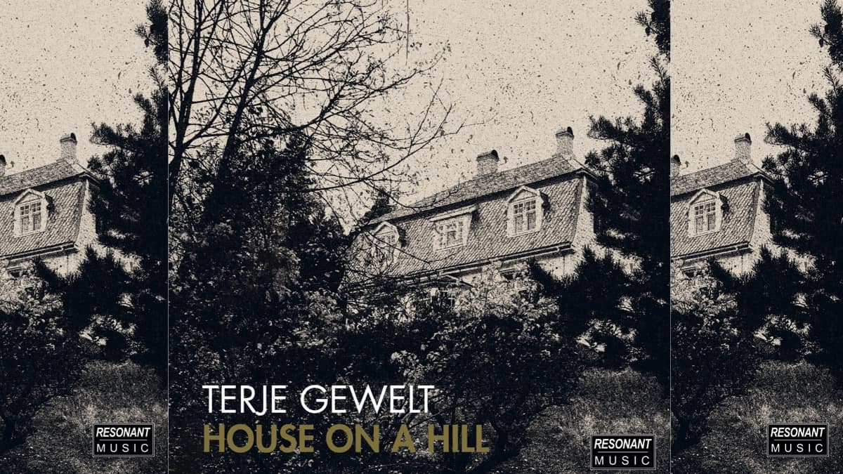 New Album: Terje Gewelt, House On A Hill