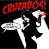 New Album- Cruzados, “She’s Automatic