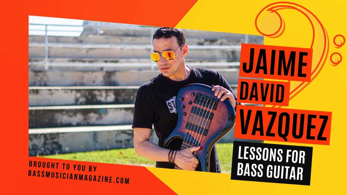 Jaime David Vazquez – Lessons For Bass Guitar