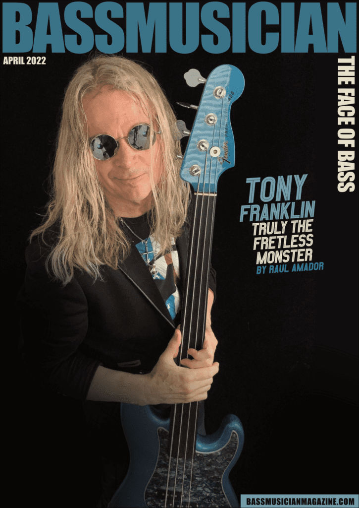 Truly the Fretless Monster, Tony Franklin: April 2022 Issue