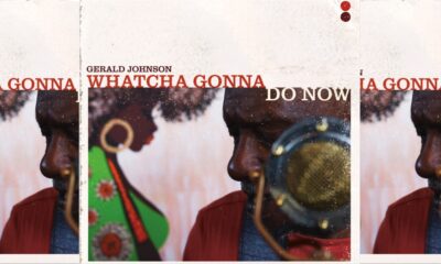 New Album: Gerald Johnson, Whatcha Gonna Do Now