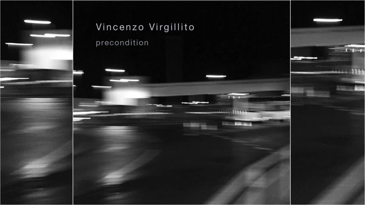 New Album: Vincenzo Virgillito, Precondition