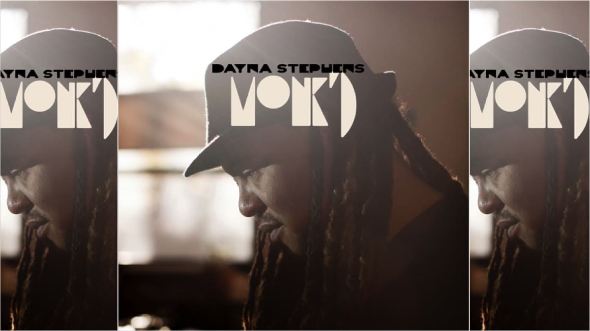 New Album: Dayna Stephens Takes The Bass on New Album, Monk’D