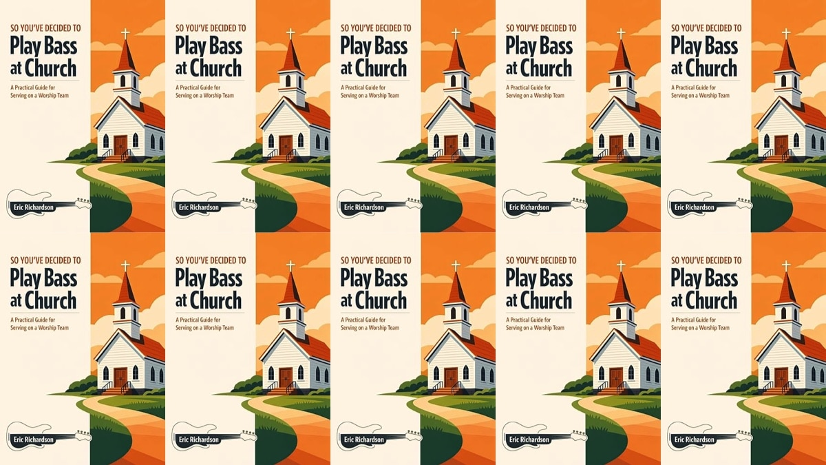 So You’ve Decided to Play Bass at Church: A Practical Guide for Serving on a Worship Team