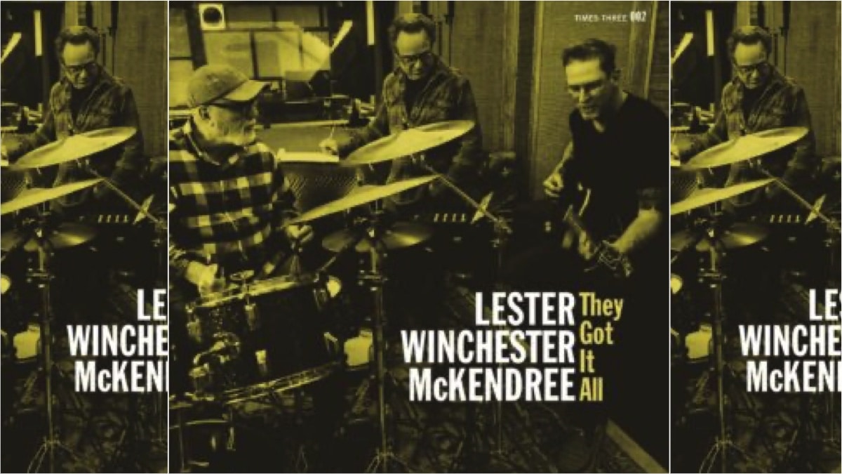 New Music: LESTER WINCHESTER MCKENDREE , They Got It All